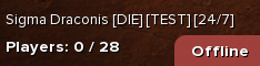 Sigma Draconis [DIE] [TEST] [24/7]